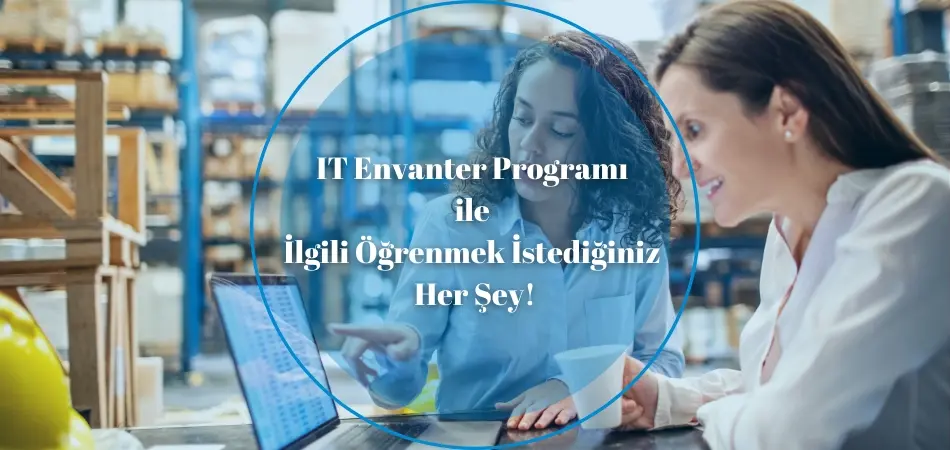 IT envanter programı hakkında detaylı bilgi